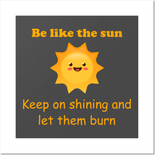 Be like the Sun -dark humour Posters and Art